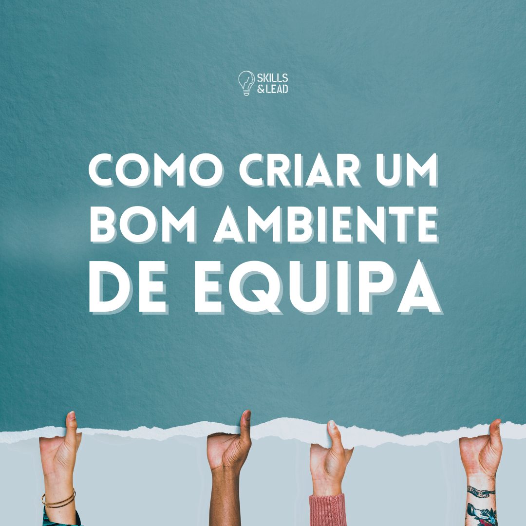 Como criar um bom ambiente de equipa