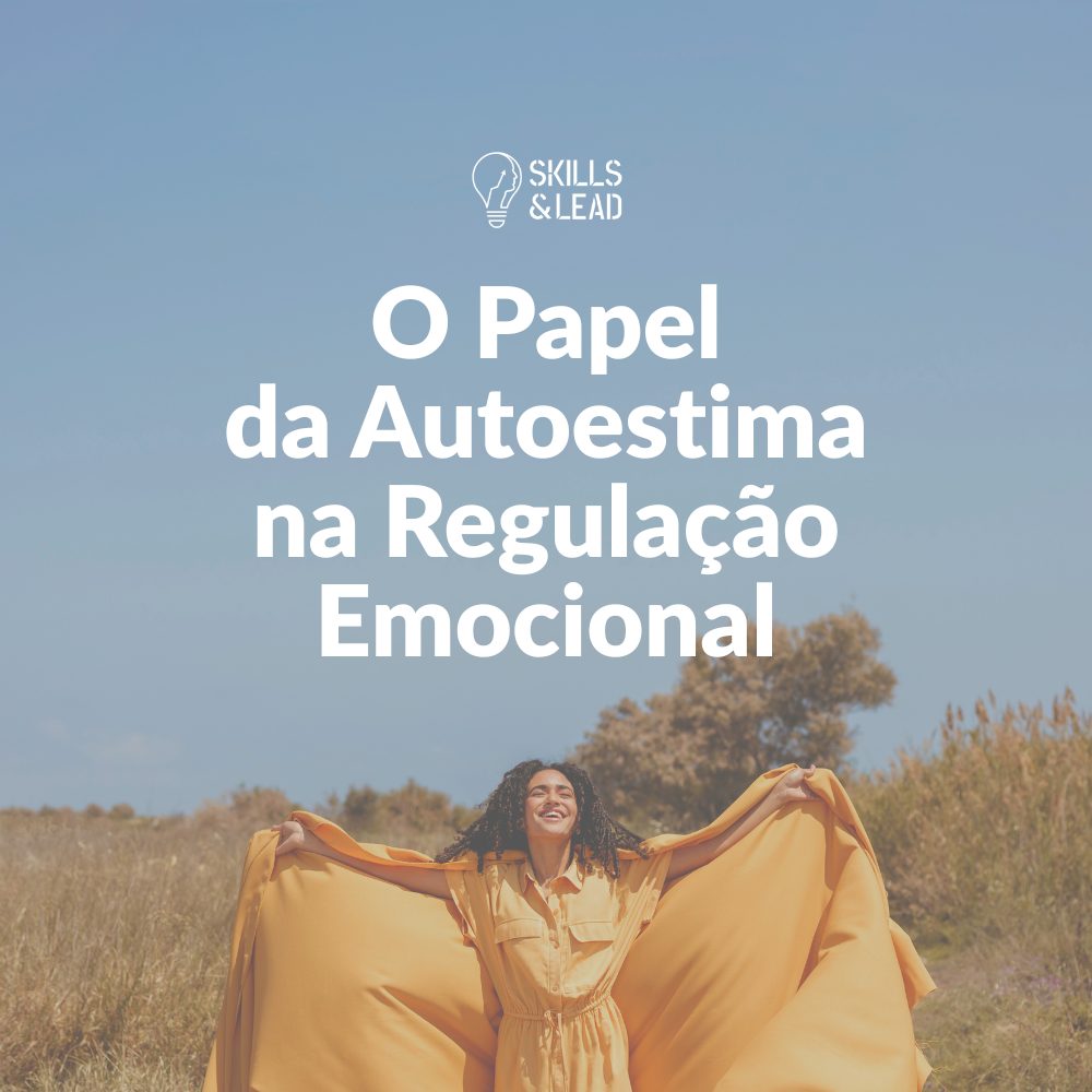 O Papel da Autoestima na Regulação Emocional